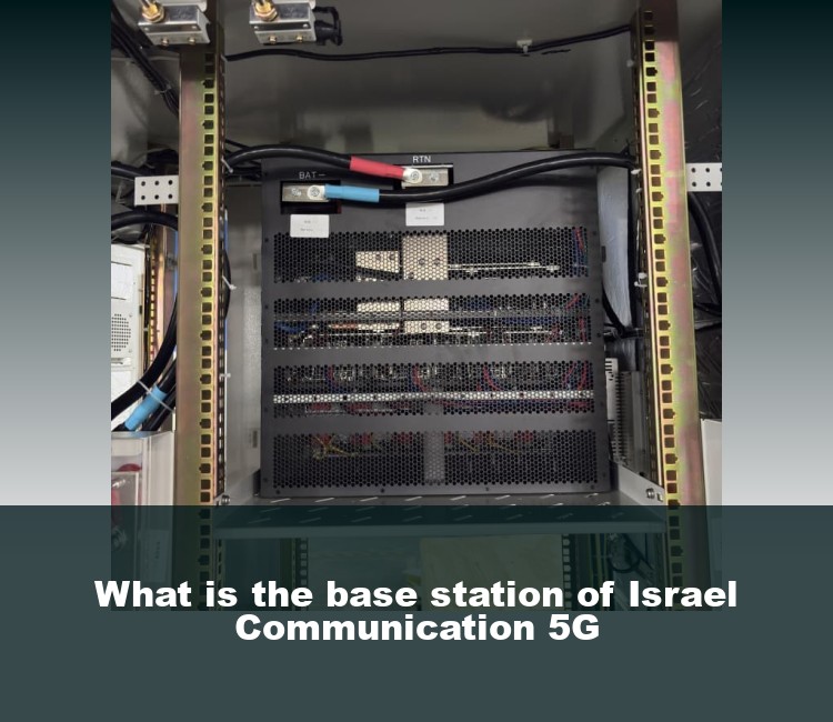 What is the base station of Israel Communication 5G