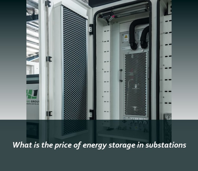 What is the price of energy storage in substations
