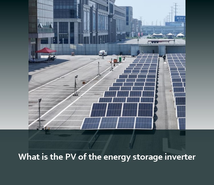 What is the PV of the energy storage inverter