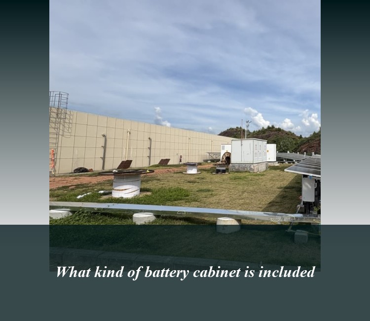 What kind of battery cabinet is included