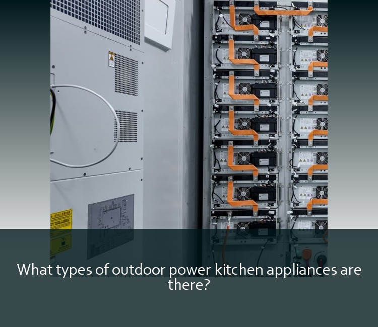 What types of outdoor power kitchen appliances are there?