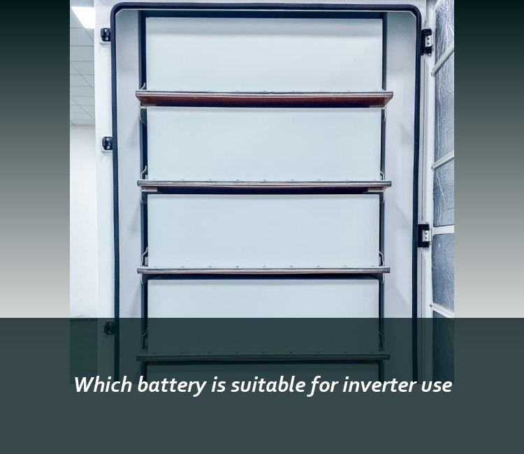 Which battery is suitable for inverter use