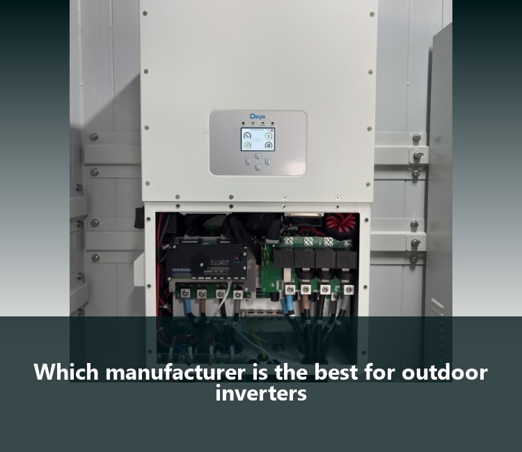 Which manufacturer is the best for outdoor inverters