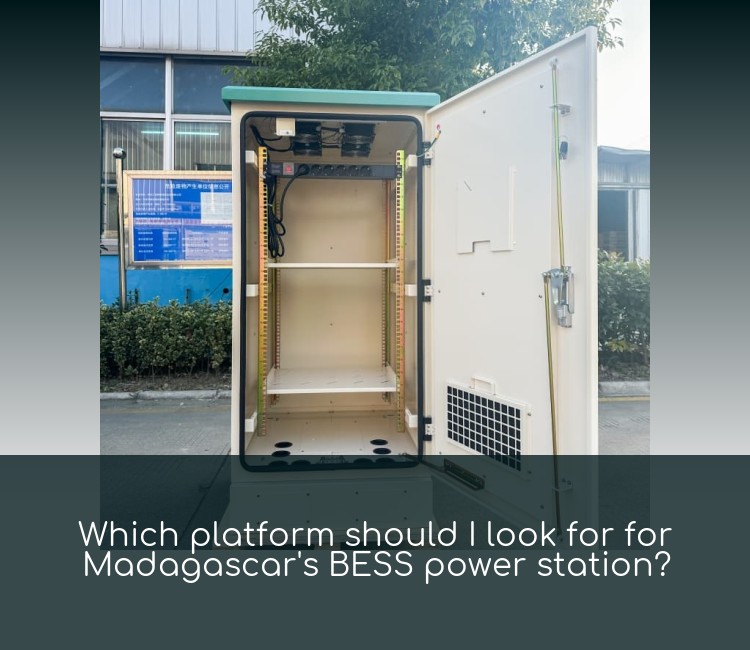 Which platform should I look for for Madagascar's BESS power station?