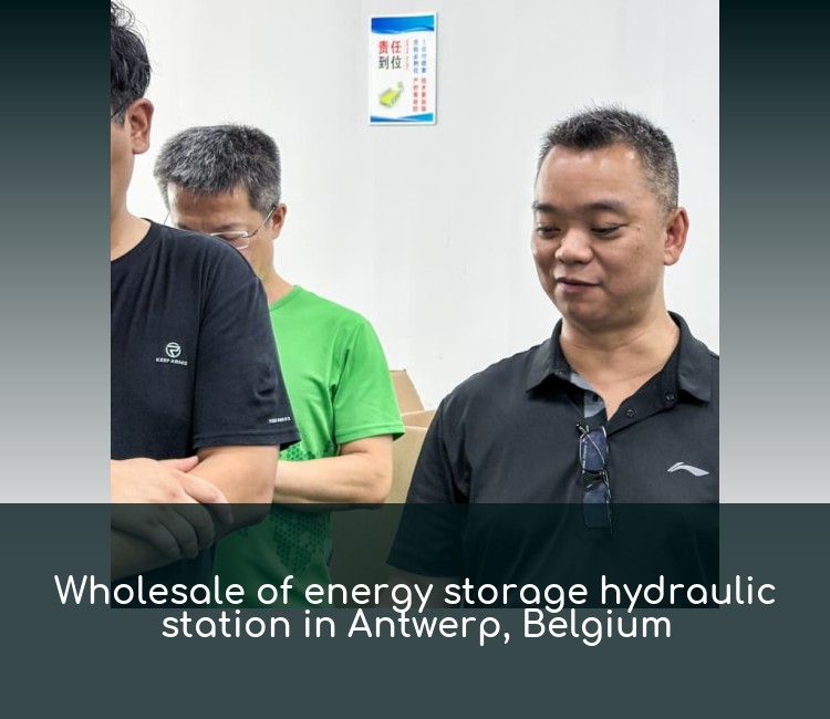 Wholesale of energy storage hydraulic station in Antwerp, Belgium