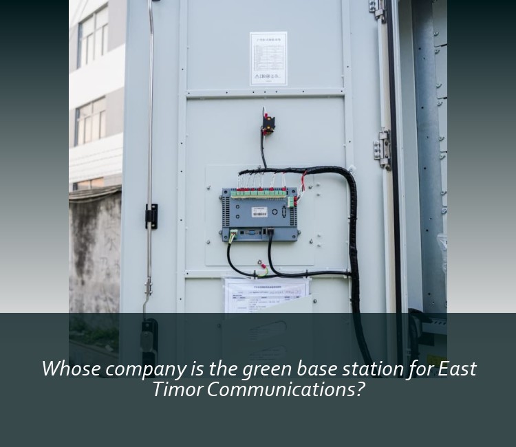 Whose company is the green base station for East Timor Communications?