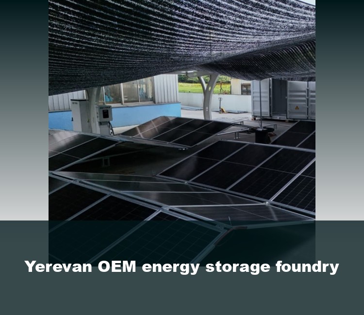 Yerevan OEM energy storage foundry